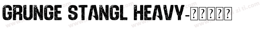 Grunge Stangl Heavy字体转换